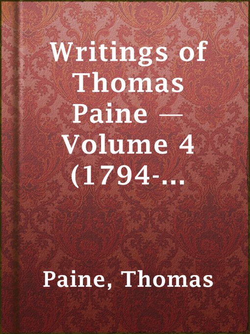 Title details for Writings of Thomas Paine — Volume 4 (1794-1796): the Age of Reason by Thomas Paine - Wait list